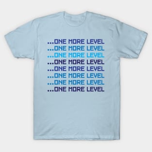 One more level T-Shirt